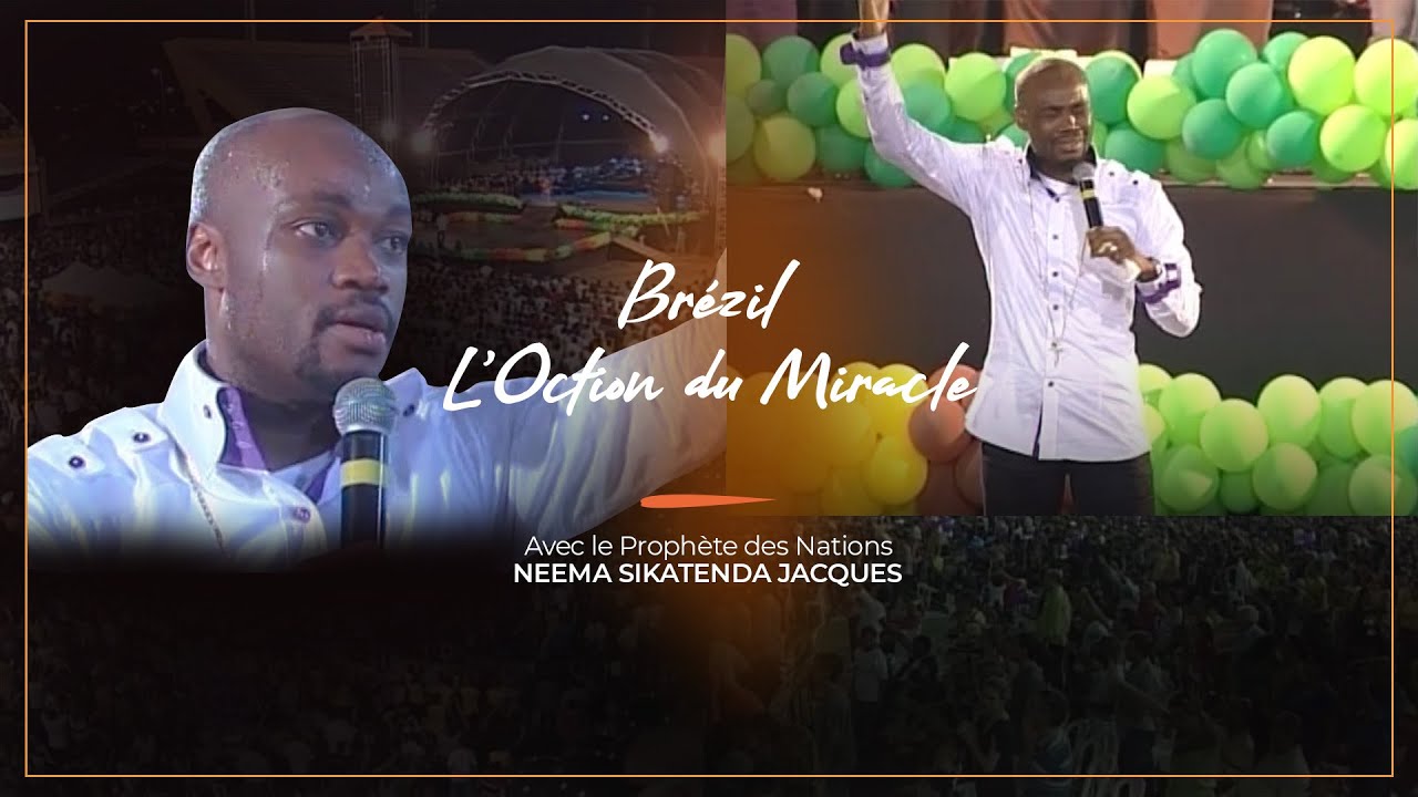 L'onction du miracle - Brésil Stade - Prophète Neema Sikatenda