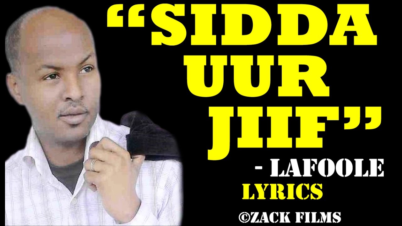 MAXAMED LAFOOLE┇ SIDDII UUR JIIF  ᴴᴰ┇LYRICS ©2016-2017