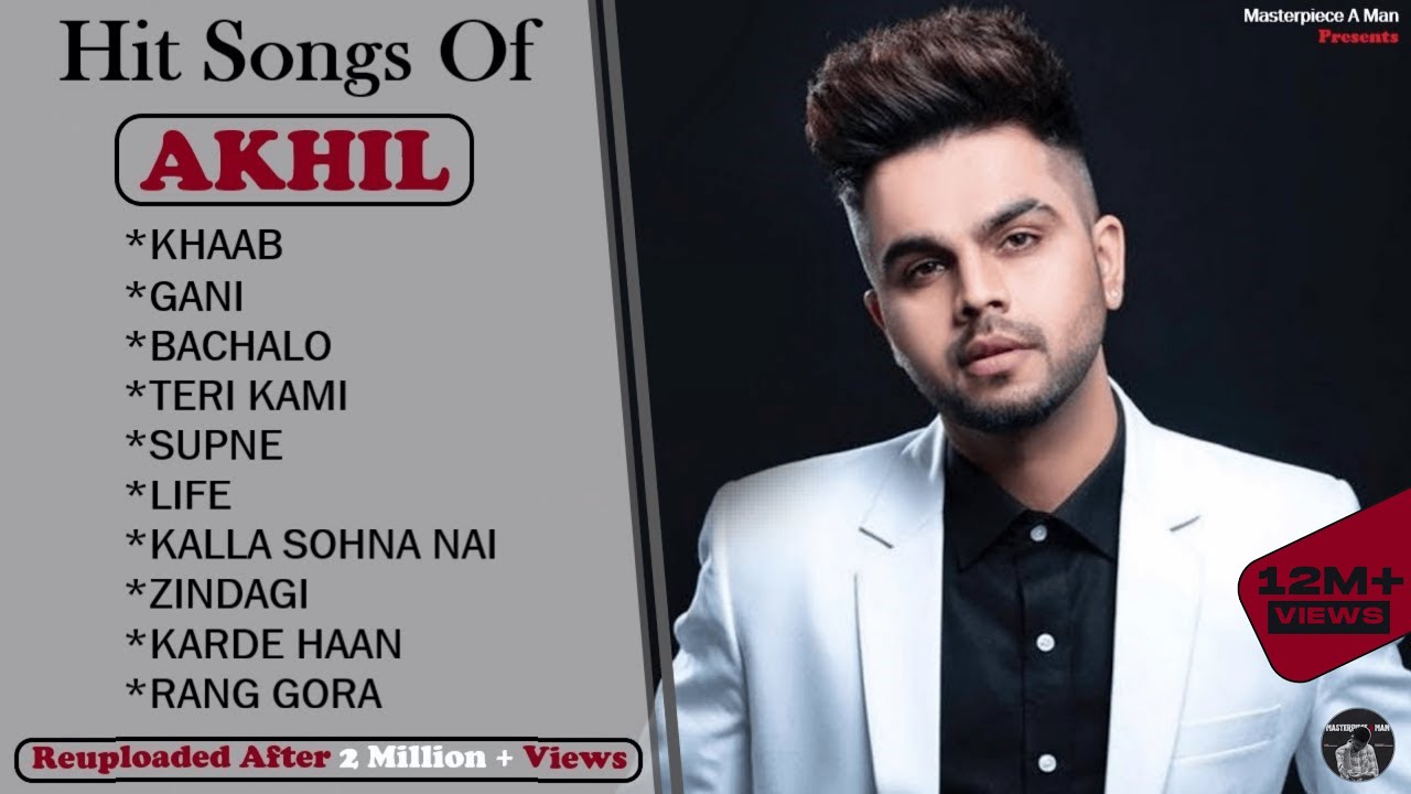 Hit Songs of AKHIL | Punjabi Playlist 2025 | Khaab | Gani | Bachalo | Teri Kami | Supne | Life