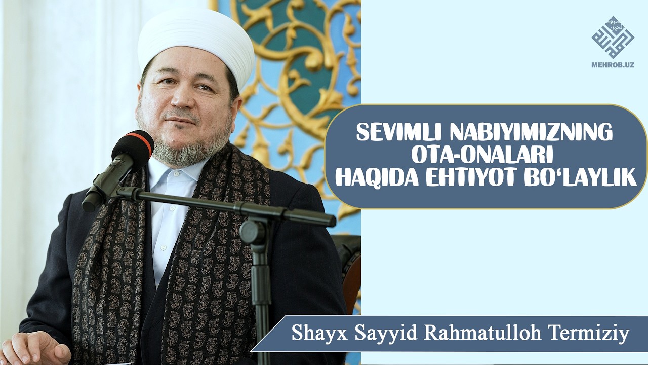 Sevimli Nabiyimizning ota onalari haqida ehtiyot bo‘laylik