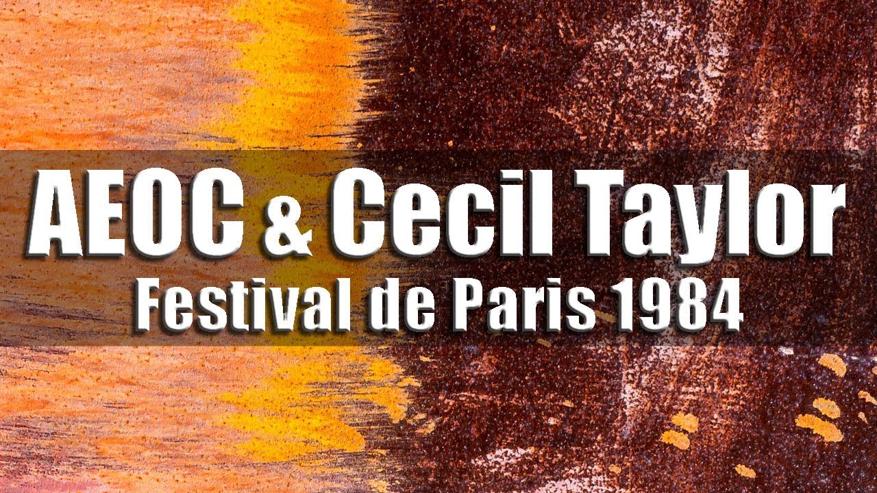 Art Ensemble of Chicago & Cecil Taylor - Festival de Paris 1984