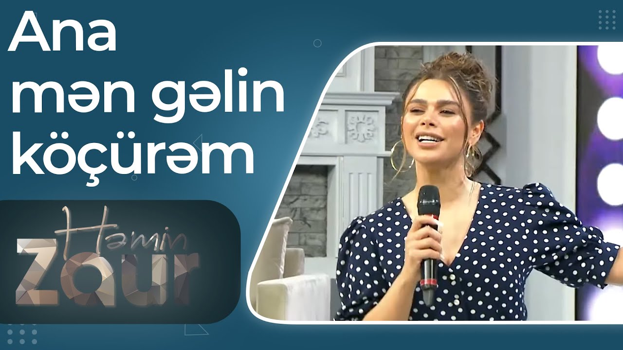 Aysun İsmayılova - Ana mən gəlin k&ouml;&ccedil;&uuml;rəm &ndash; Həmin Zaur