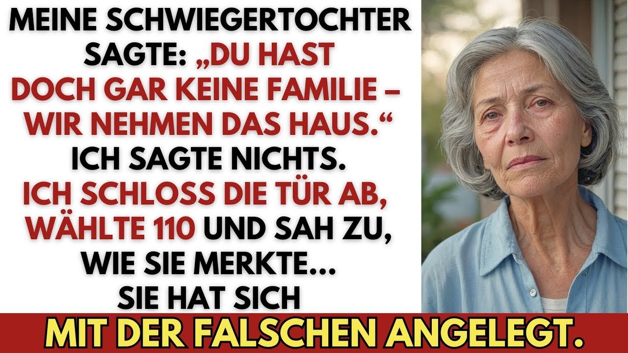 Meine Schwiegertochter sagte  „Du hast keine Familie“ – und versuchte, in mein Haus einzuziehen
