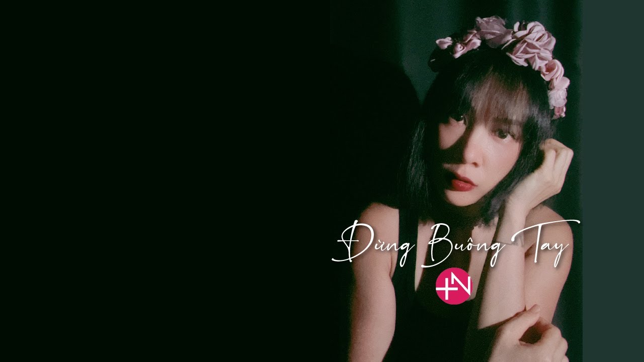 ĐỪNG BUÔNG TAY - Thao Ngo [Lyrics MV]