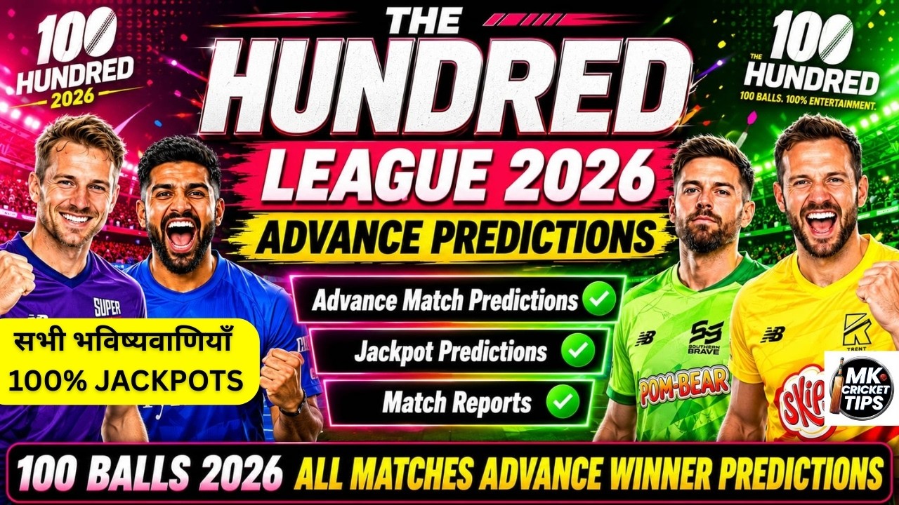 The Hundred 2026 Men Advance Predictions | 100 Balls League 2026 Advance Jackpot Calls & Winner Tips