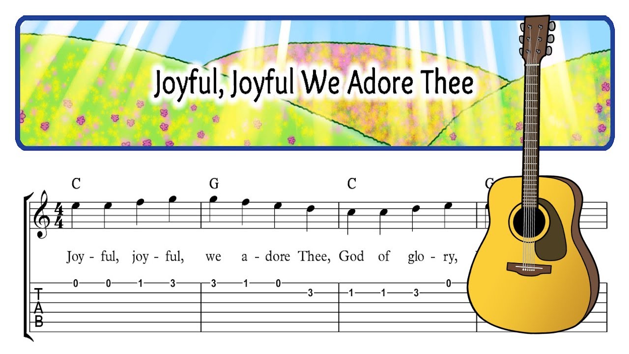 Joyful, Joyful We Adore Thee - Easy Christian Guitar Sheet Music with TAB, Chords & Lyrics