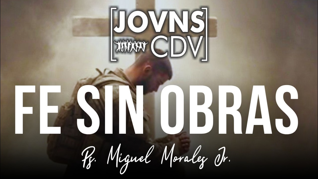 FE SIN OBRAS- PS. MIGUEL MORALES JR