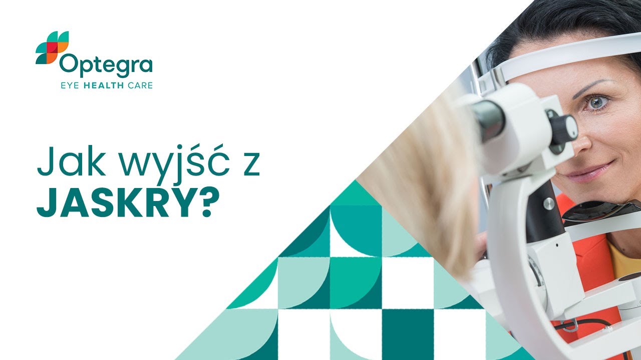 Jaskra &ndash; jak z tego wyjść? Choroby oczu | Optegra - Centrum Okulistyczne