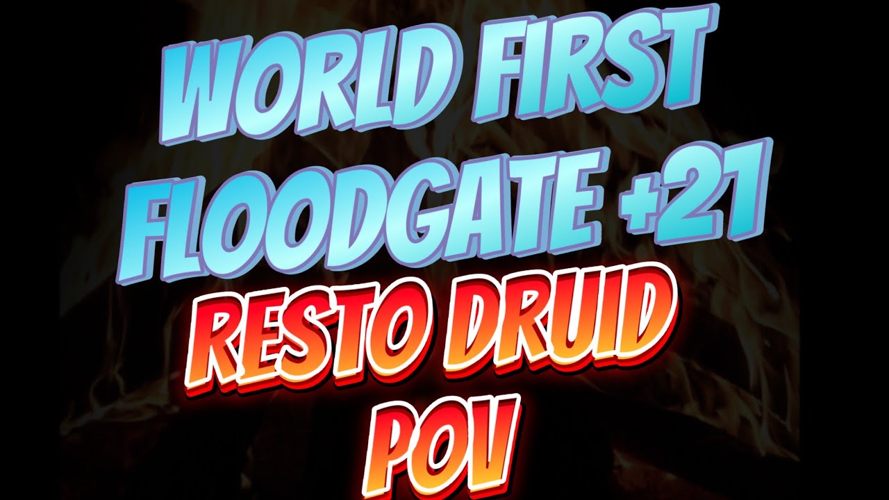 ВПЕРВЫЕ В МИРЕ: Floodgate +21 Resto Druid POV