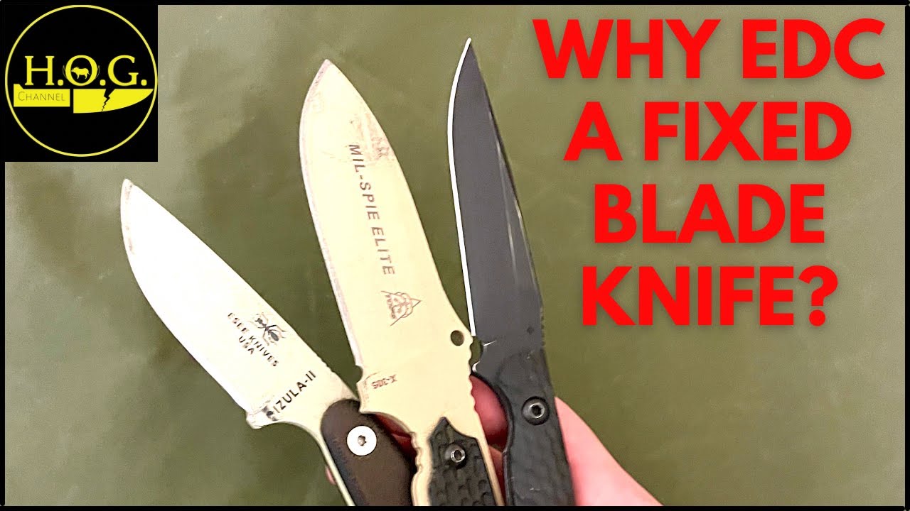 Why EDC A Fixed Blade Knife? | The Pros and Cons of Carrying A Fixed Blade For Your Every Day Carry