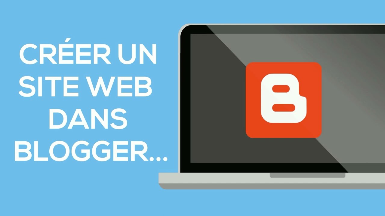 Comment créer un site Web dans Blogger