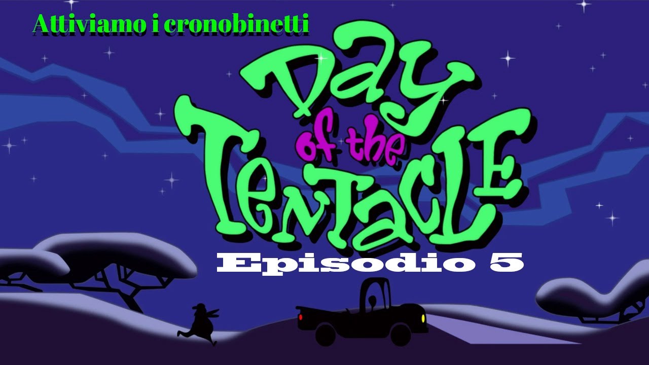 Day of the Tentacle Episodio 5 - Attiviamo tutti i cronobinetti