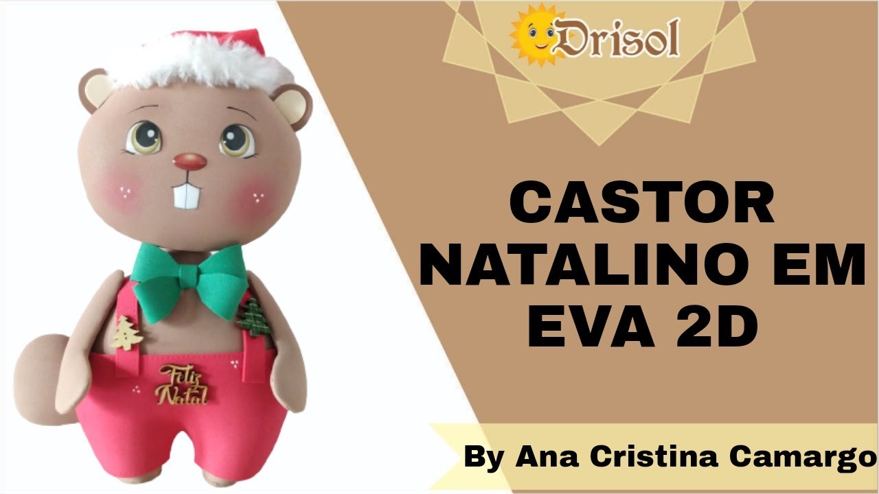 Castor Natalino em EVA 2D - By Ana Cristina Camargo