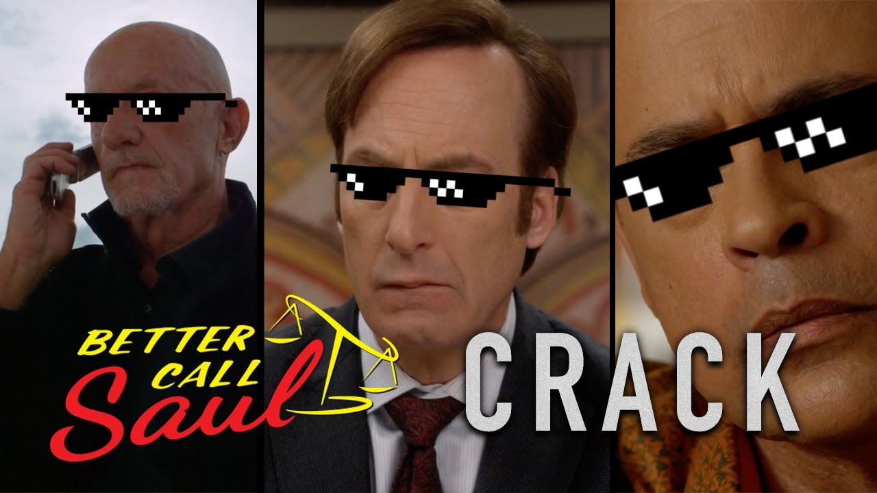 Better Call Saul || CRACK