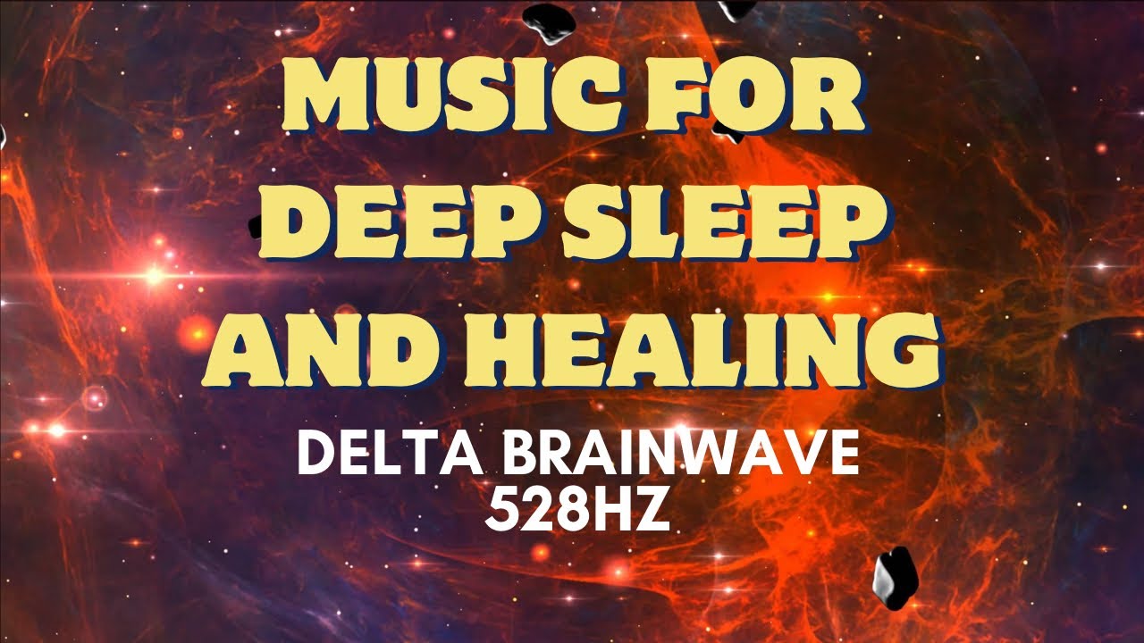 Delta Brainwave Music for Deep Sleep | 3Hz binaural  Beats | 528Hz tuning |
