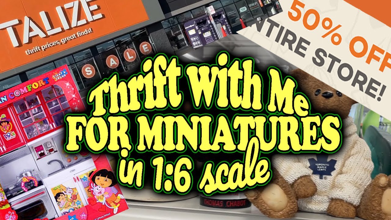 Thrifting for Miniatures in One Sixth Scale at Talize Thrift Store for My Dollhouses and Dioramas
