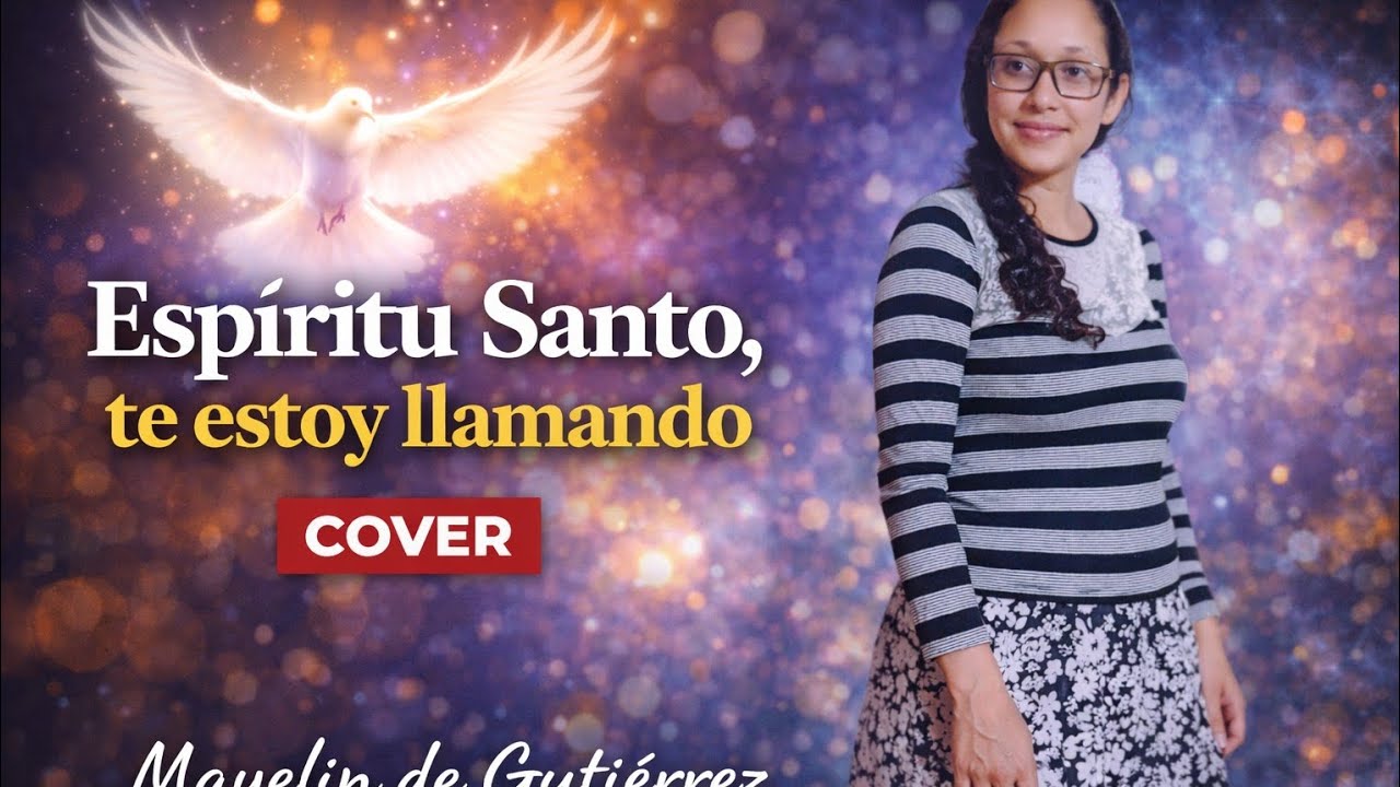 Espíritu Santo te estoy llamando | Cover – Mayelin de Gutiérrez | Adoración