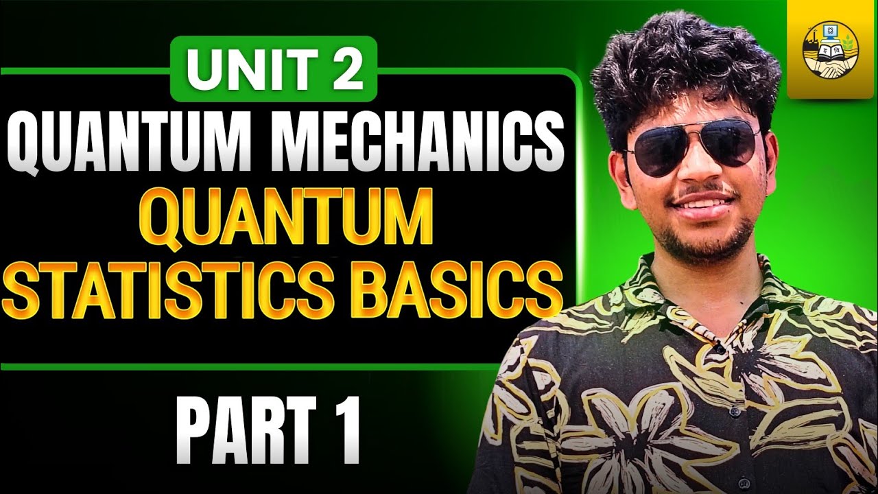 Quantum Statistics Basics | Part 2.1 | Unit 2 | Applied Physics II