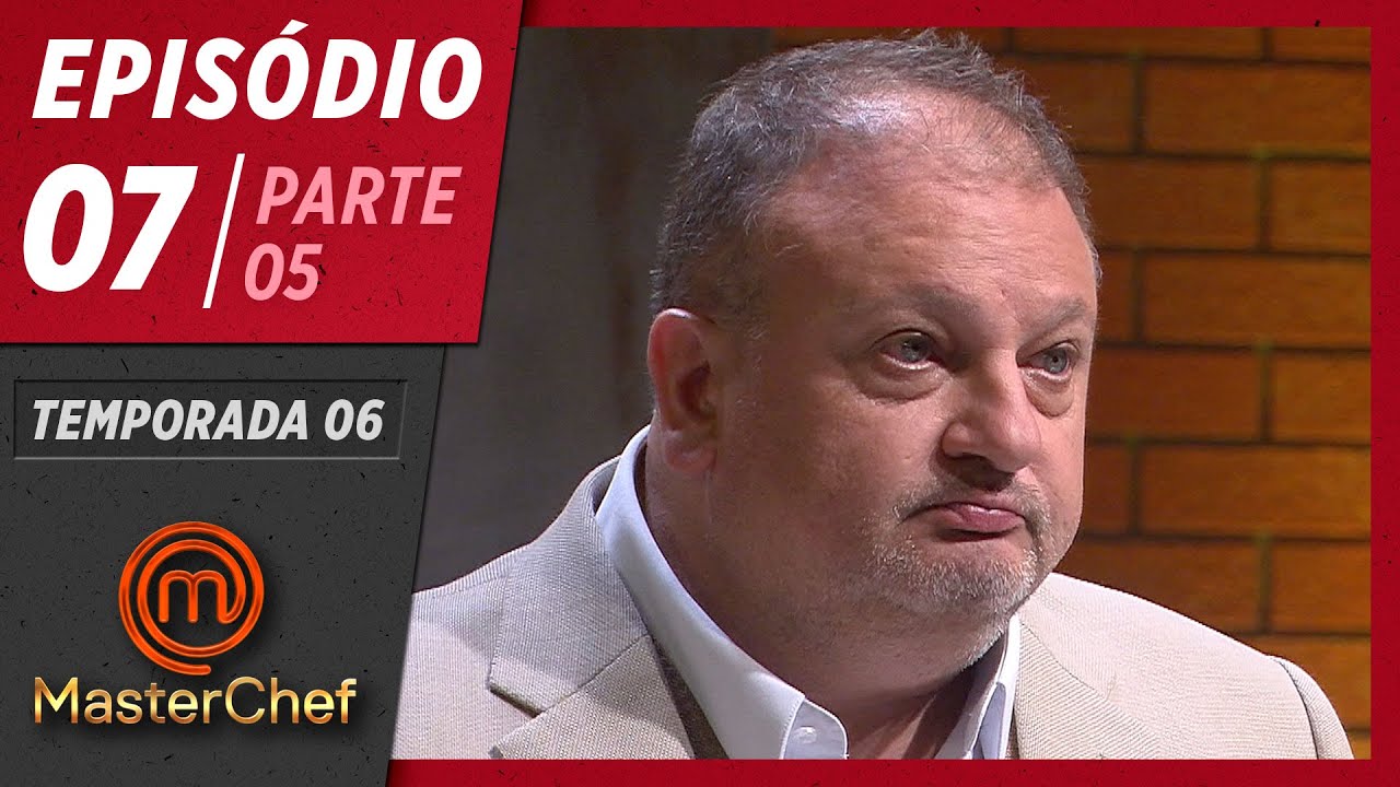 MASTERCHEF BRASIL (05/05/2019) | PARTE 5 | EP 07 | TEMP 06