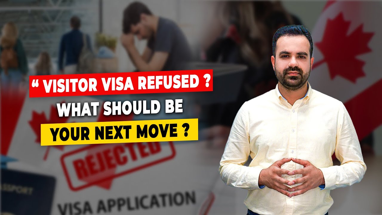 Canada Visitor Visa Refused? Best Approach After Rejection | Step-by-Step Guide 2025