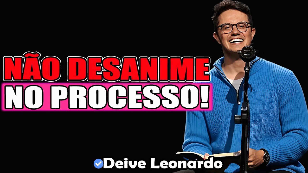 O Que Você Está Passando Tem Um Propósito, Esse É Um Sinal | Deive Leonardo 2026