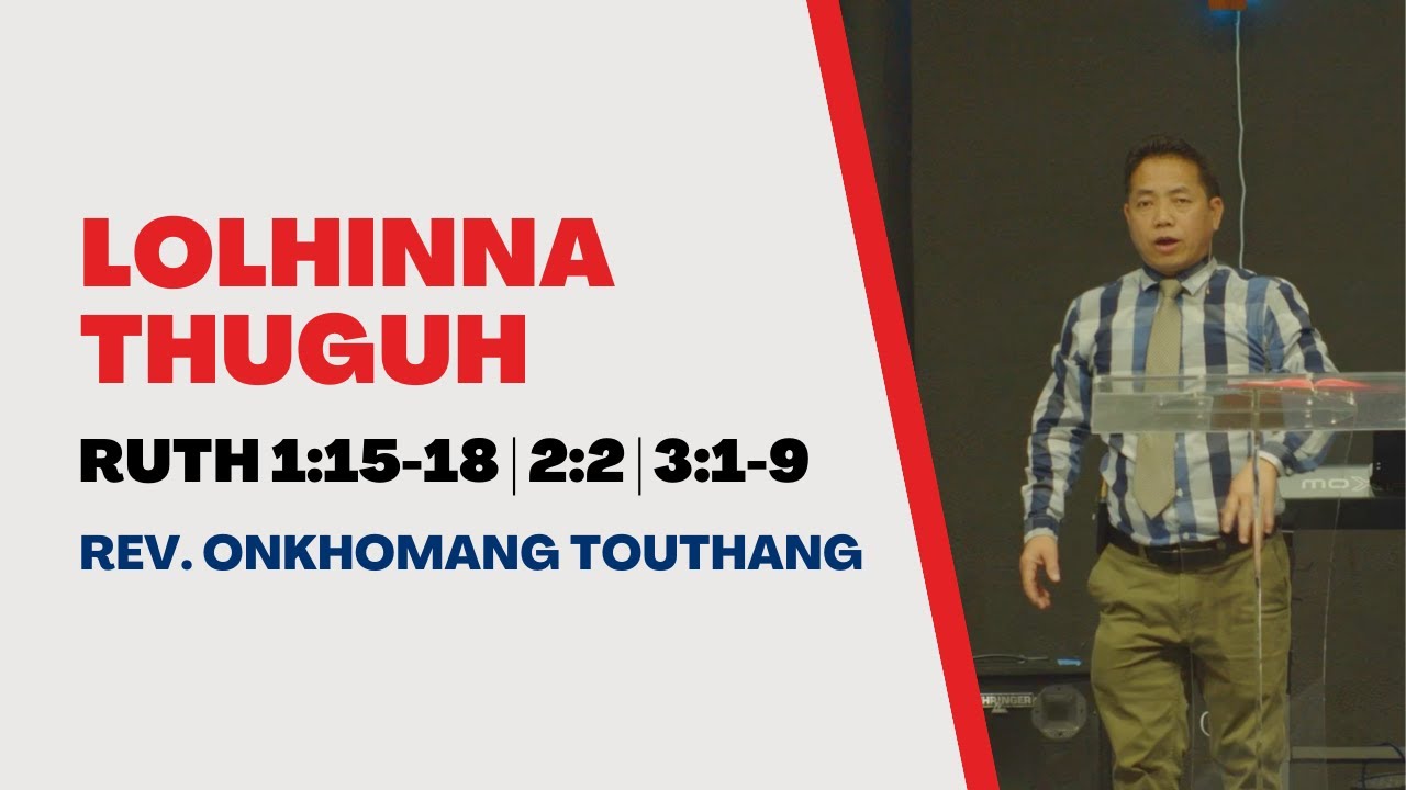 Lolhinna Thuguh | Rev. Onkhomang Touthang | Peniel Baptist Church