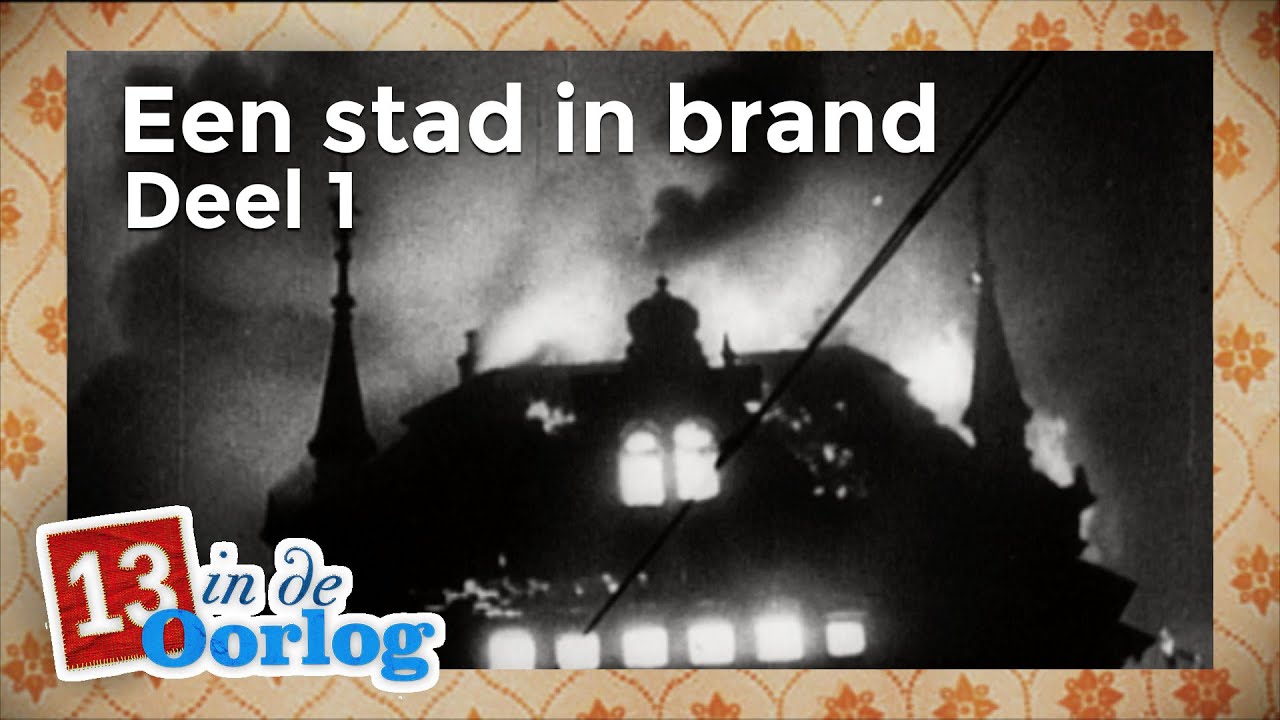 Een stad in brand (1/2) | Aflevering 1 | 13 in de Oorlog