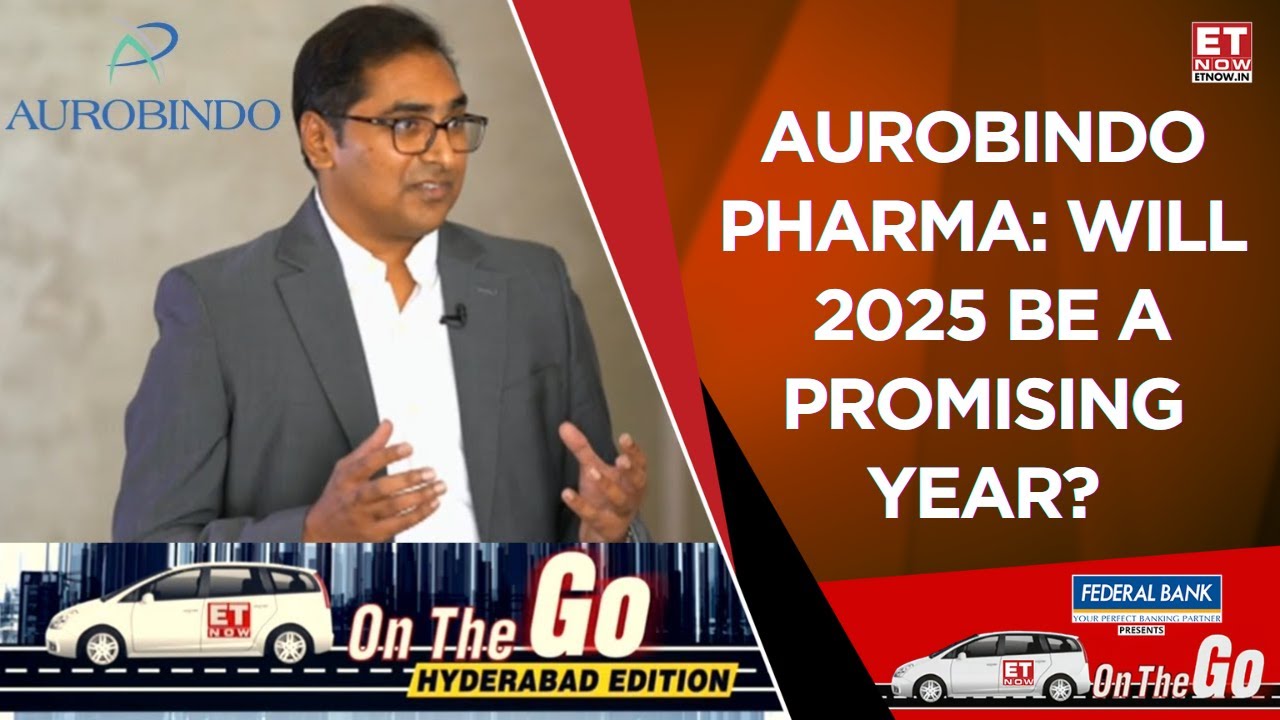ET NOW On The Go: Aurobindo Pharma - Spotlight On Pharma Manufacturing Beyond Generics | ET Now