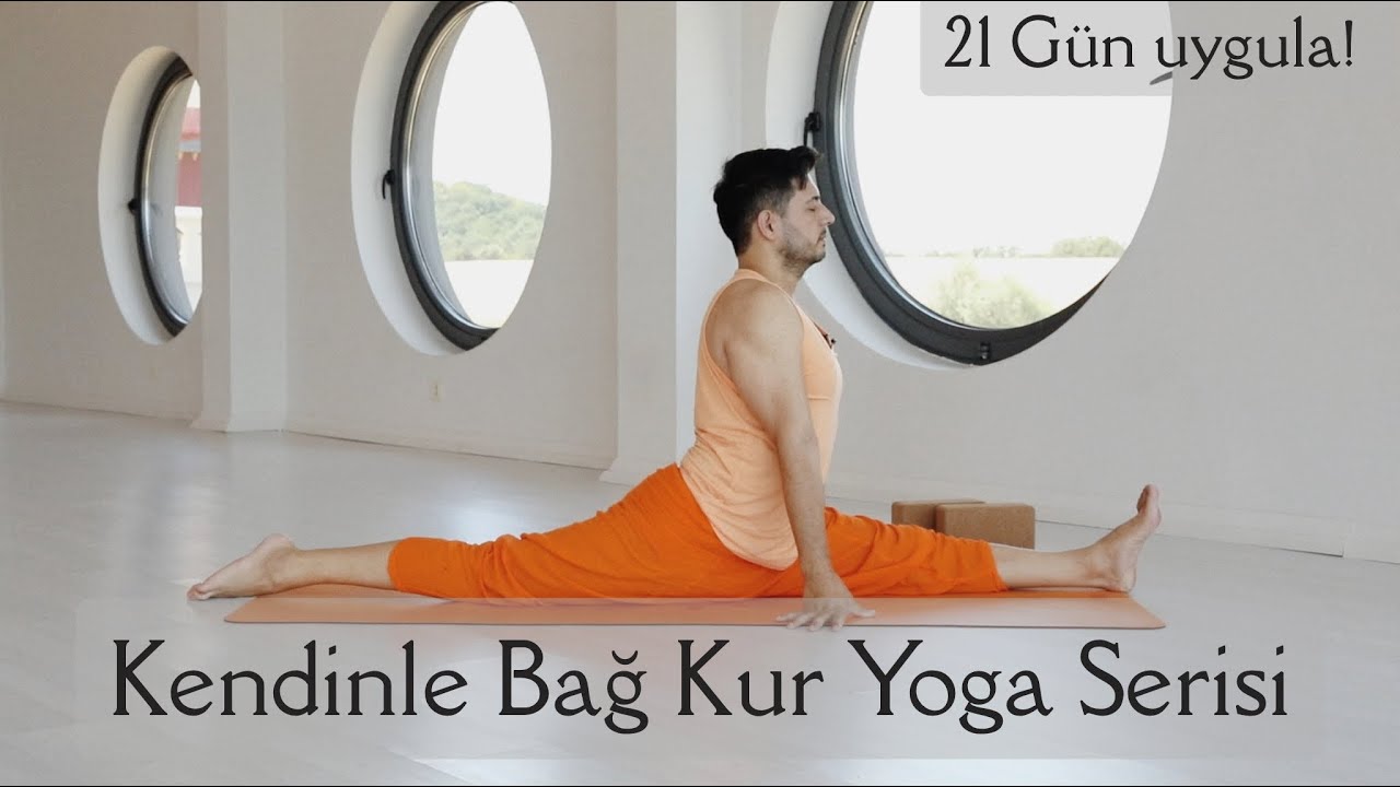 Kendinle Bağ Kur Yoga Serisi (21 Gün Uygula)
