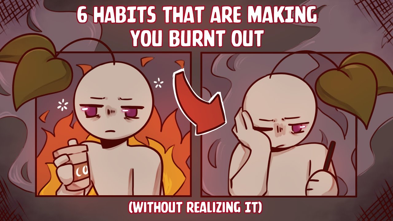 6 Habits That Are Making You Burnt Out (Without Realizing It)