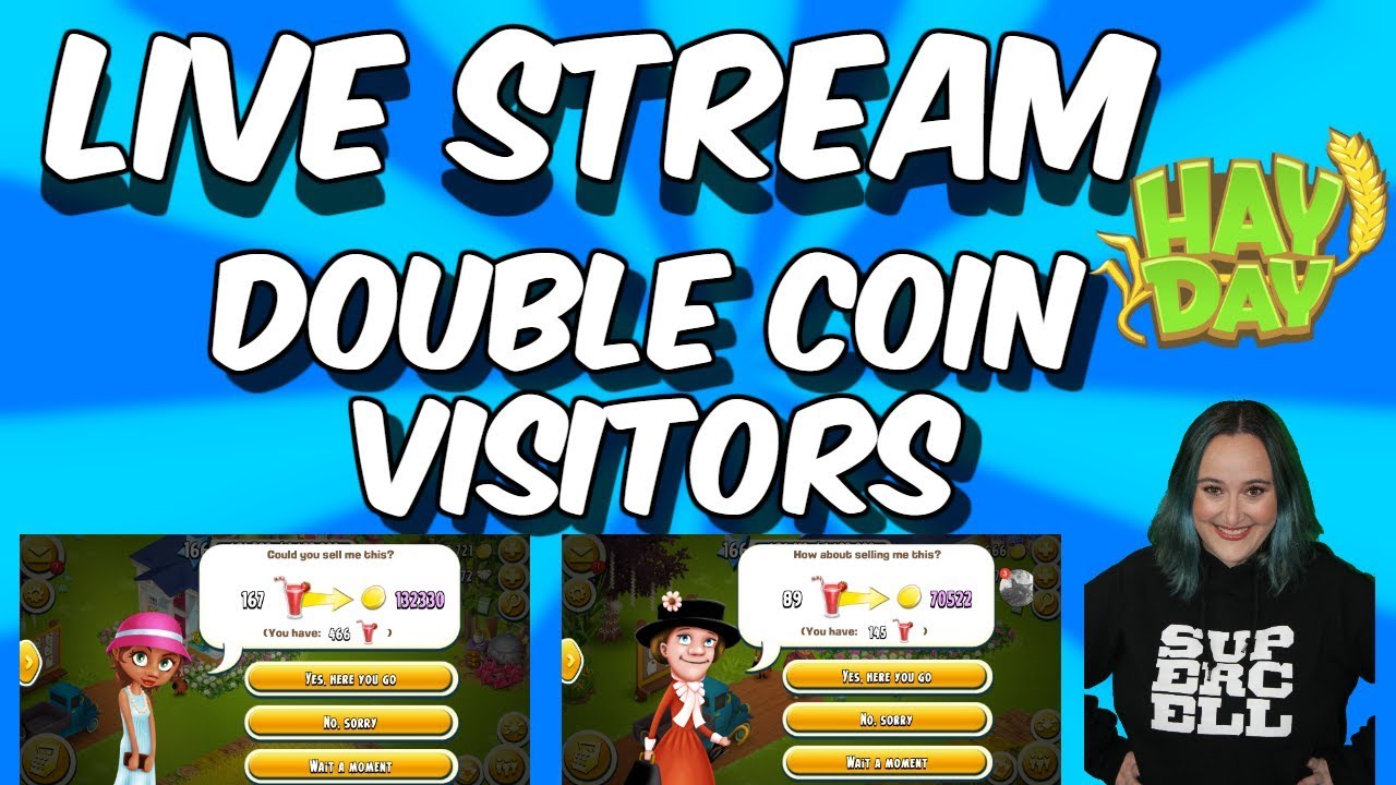 HAY DAY LIVE STREAM #116-DOUBLE COIN VISITORS!!