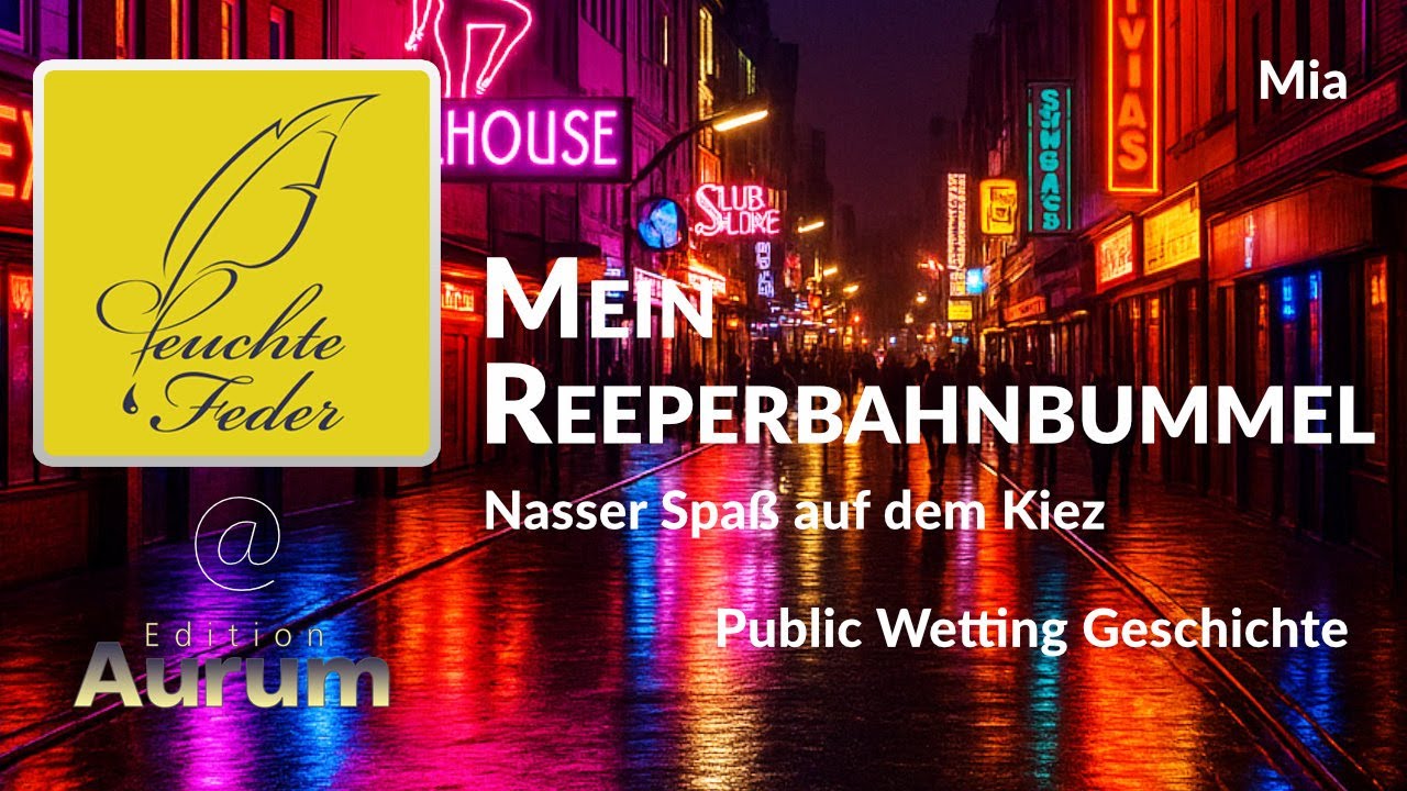 Story Info: Mein Reeperbahnbummel 💧 Nasser Spa&szlig; auf dem Kiez
