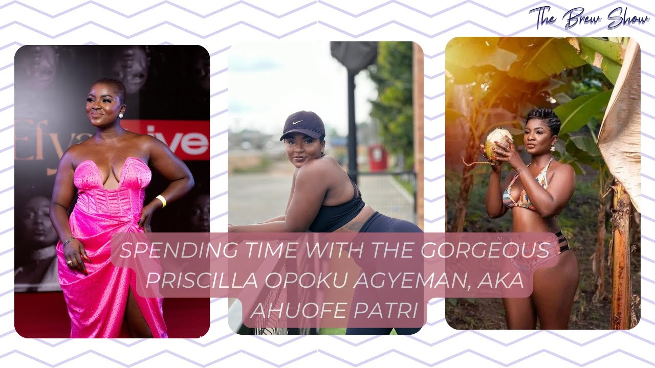 Spending time with the gorgeous Priscilla Opoku Agyeman, aka Ahuofe Patri