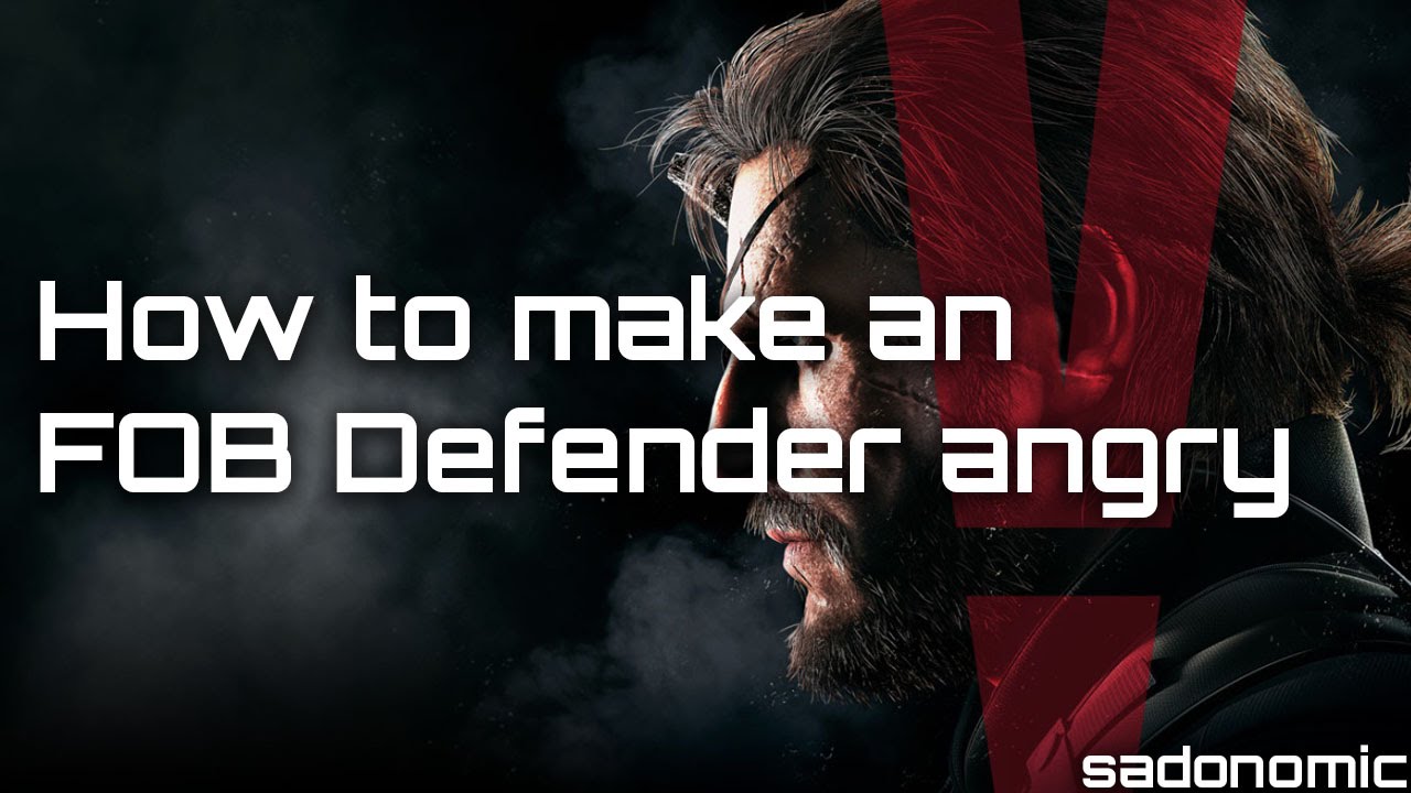 METAL GEAR SOLID V: How to make an FOB Defender angry