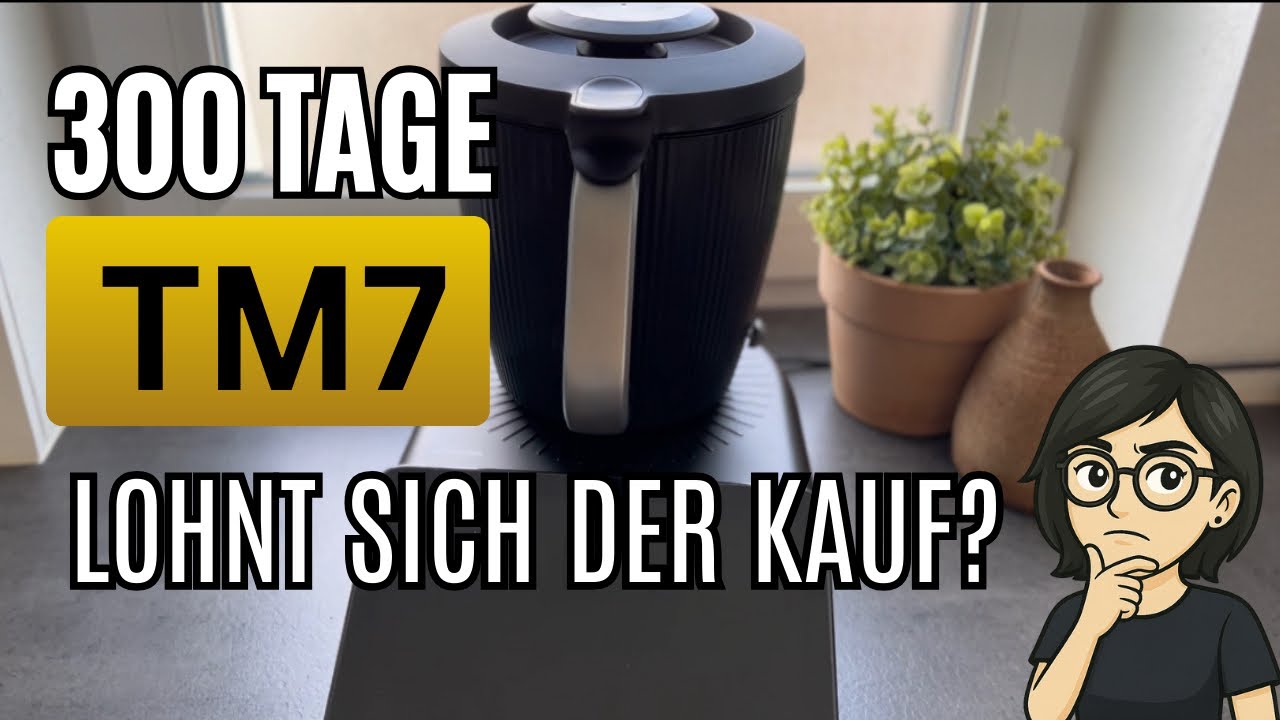Thermomix TM7: Fazit nach 300 Tagen (meine ehrliche Erfahrung)