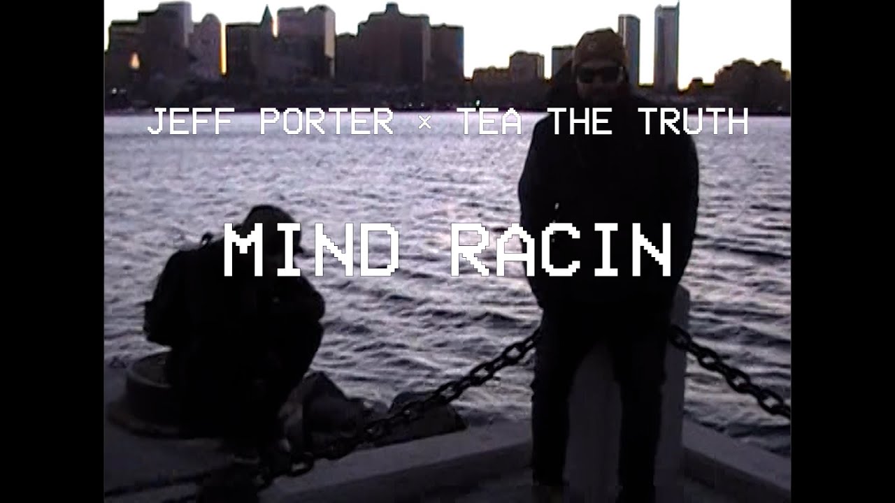 Jeff Porter & Teathetruth - Mind Racin' (Official Video)