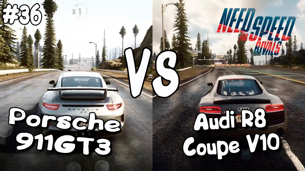 Need For Speed Rivals┃PORSHE 911 GT3 VS AUDI R8 COUPE┃#36