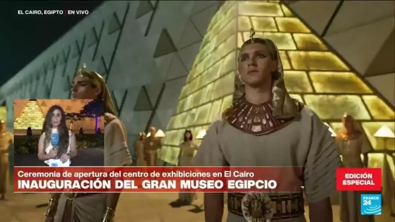 Informe desde El Cairo: los detalles de la inauguraci&oacute;n del Gran Museo Egipcio &bull; FRANCE 24