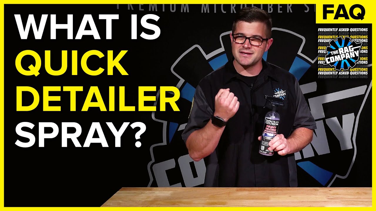 What Is a Quick Detailer? (AKA Instant Detailer, Detail Spray, etc.) | The Rag Company FAQ