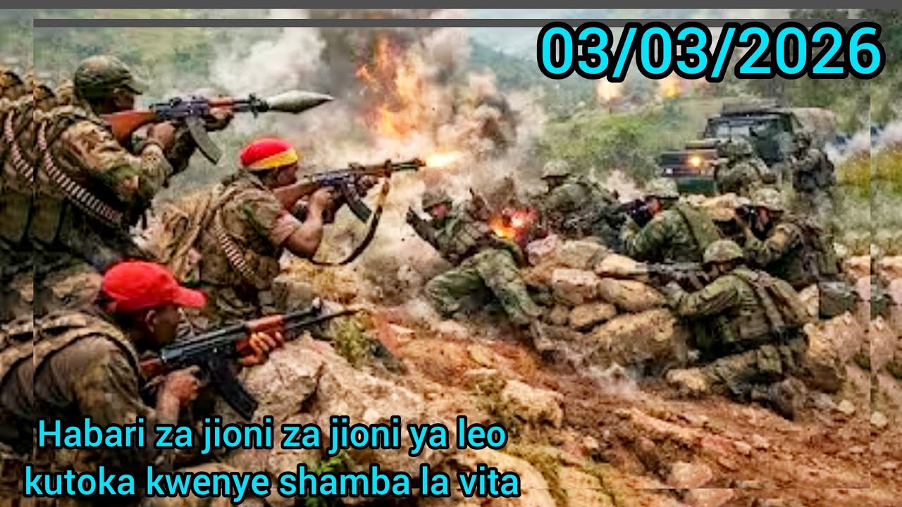 03_03 HIZI HAPA HABARI ZA JIONI YA LEO KUTOKA KWENYE UWANJA WA VITA MASHARIKI MWA CONGO JUWA YOTE