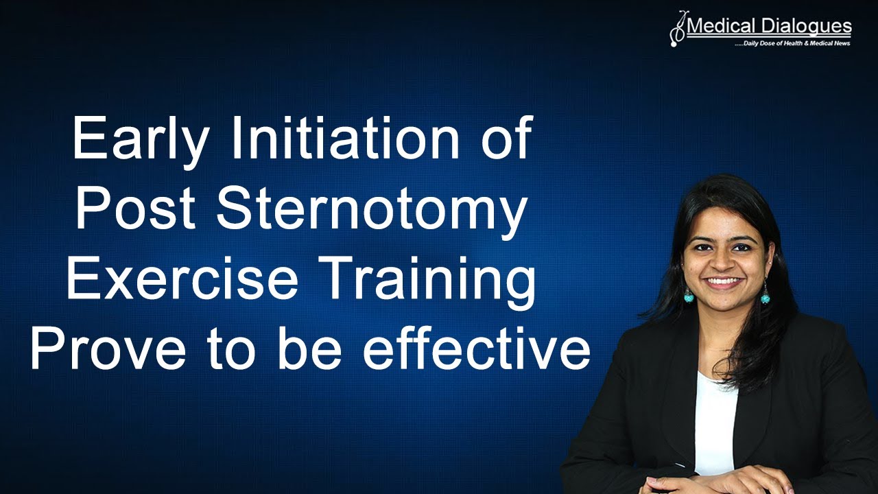 Early Initiation of Post sternotomy Exercise Training Prove to be effective