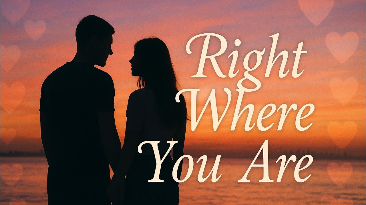 Right Where You Are