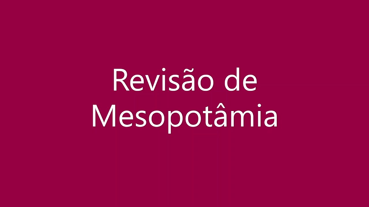 Mesopotâmia - revisão