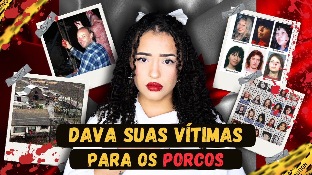 A FAZENDA DE PORCOS DE ROBERT PICKTON