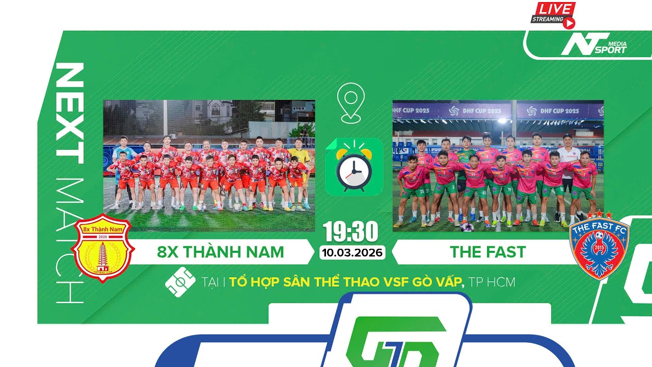🛑 Trực tiếp: 8X THÀNH NAM FC 🆚 THE FAST FC 💥 GIAO HỮU BÓNG ĐÁ SÂN 7 TP. HCM 2026