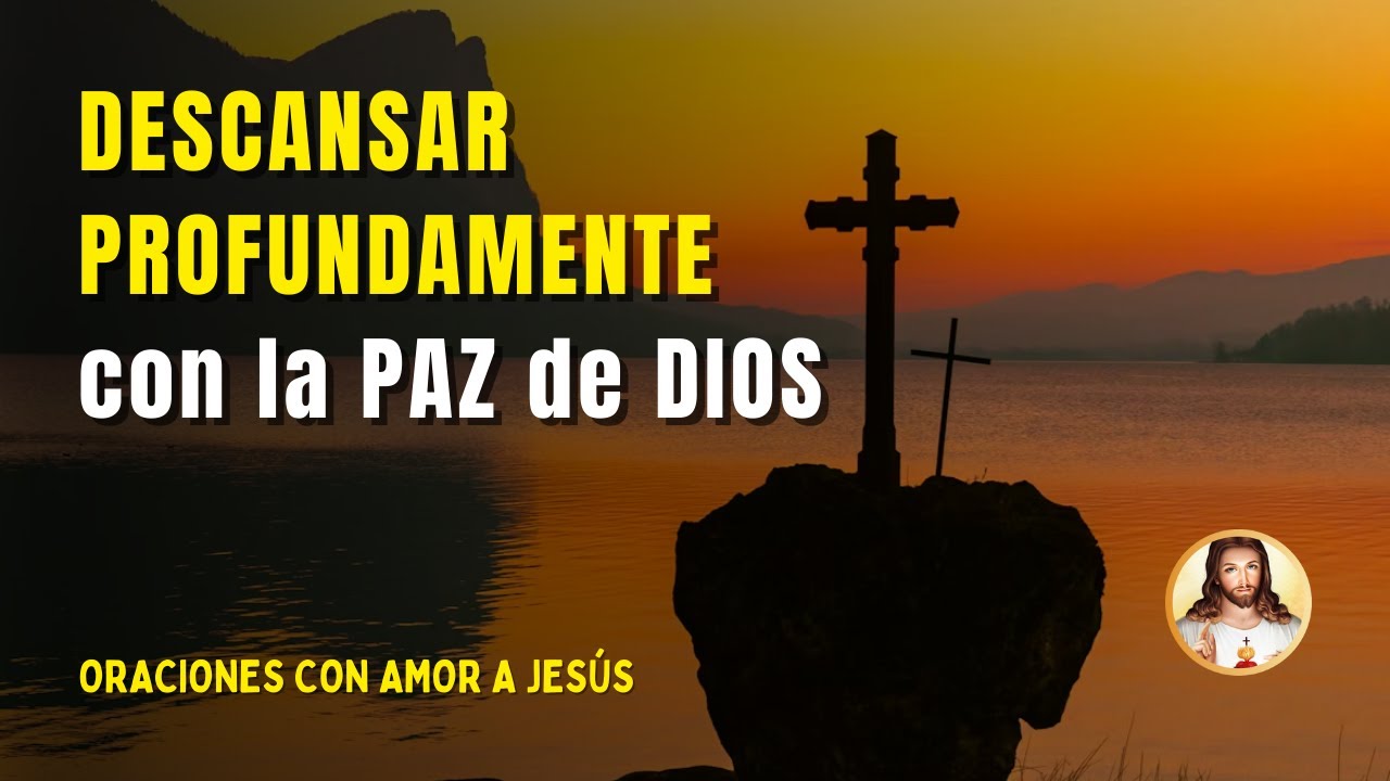 Oración para DESCANSAR PROFUNDAMENTE con la PAZ de DIOS
