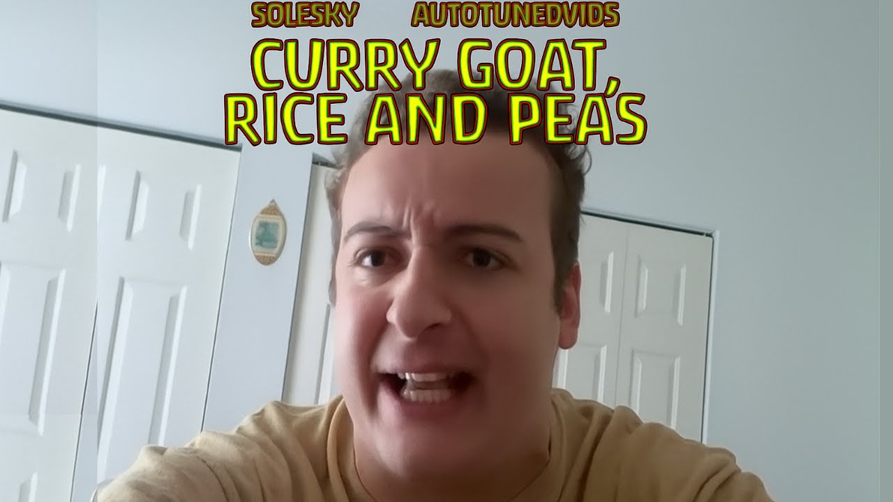 Solesky, Autotuned Vids - Curry Goat, Rice and Peas