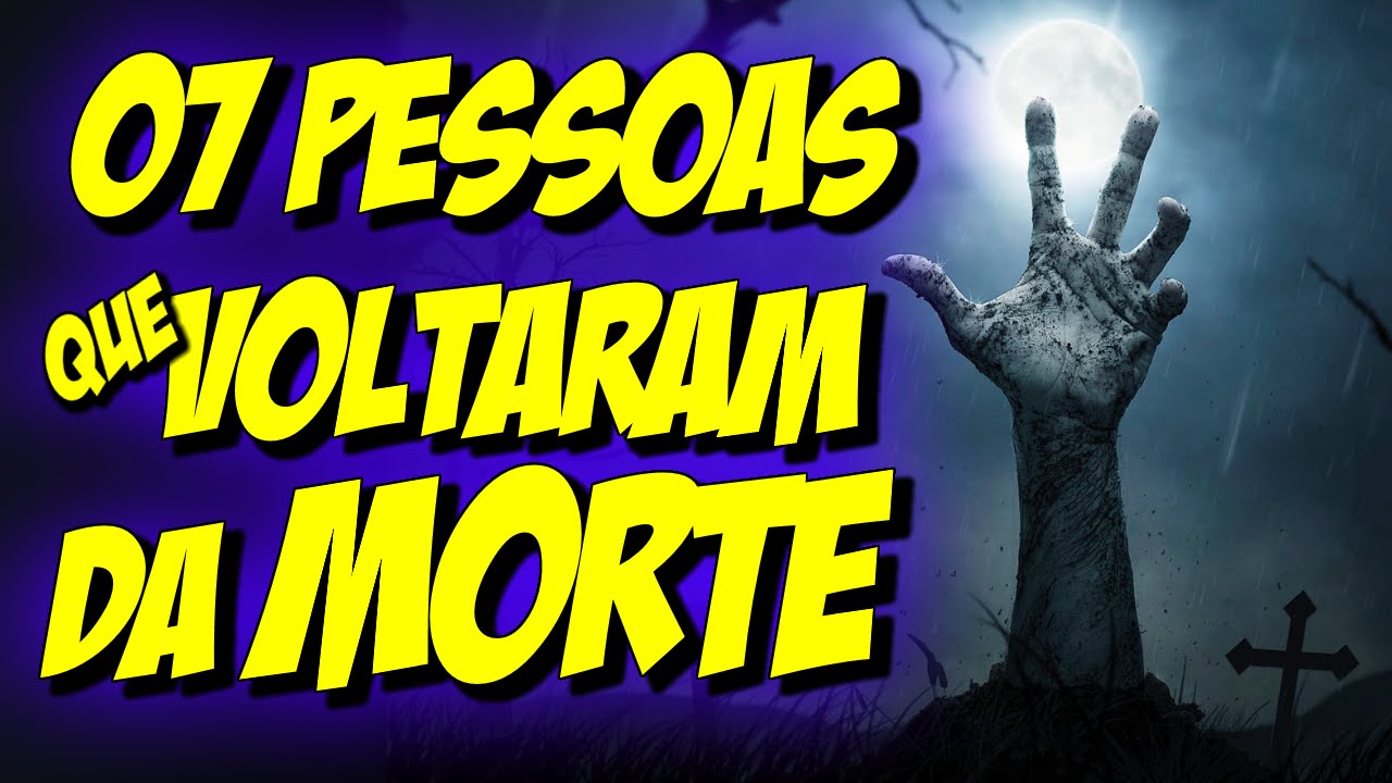 07 PESSOAS QUE VOLTARAM DA MORTE | MUNDO BIZARRO