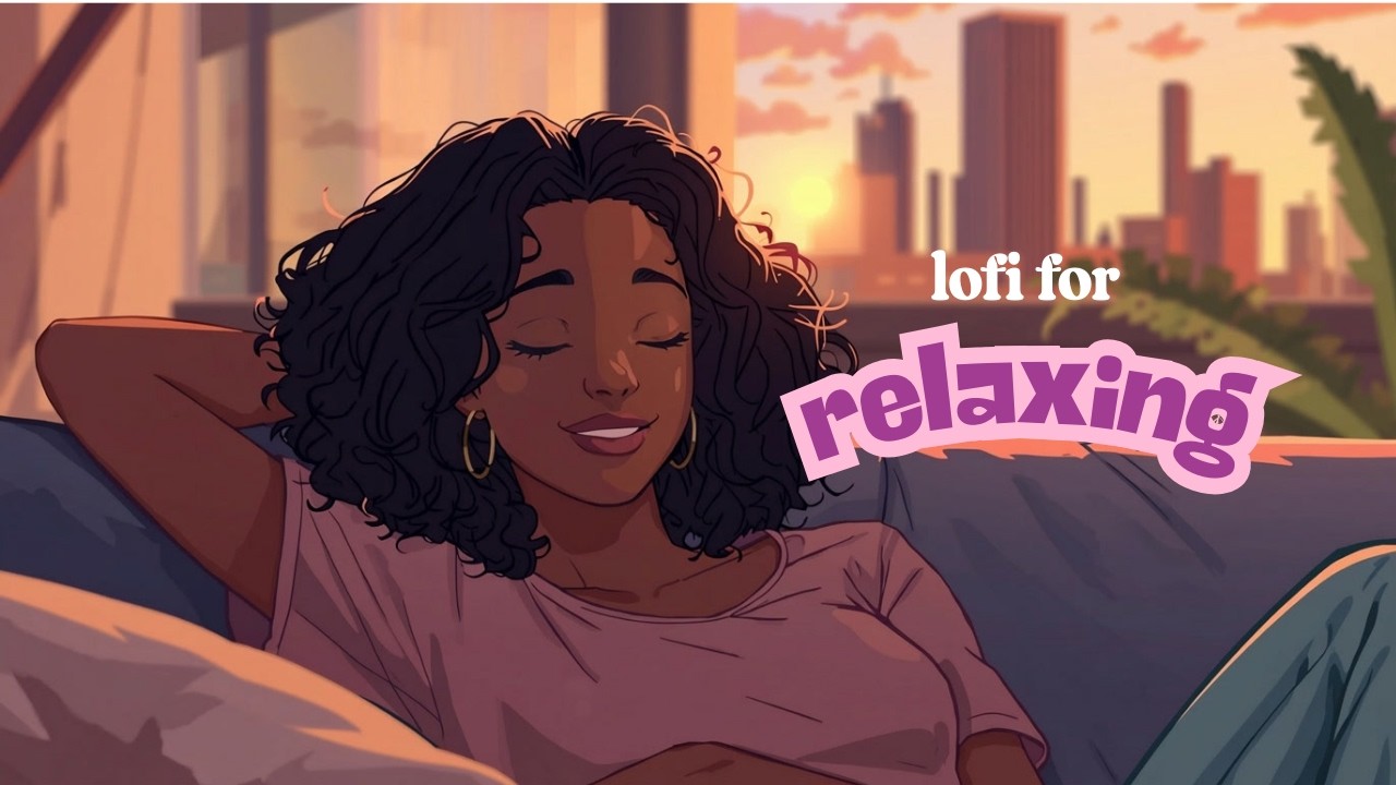 Lofi + Chiil | Soothing Music for Relaxation
