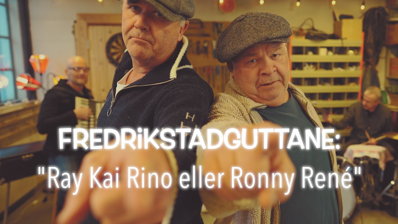 Fredrikstadguttane - Ray, Kai, Rino eller Ronny Ren&eacute;